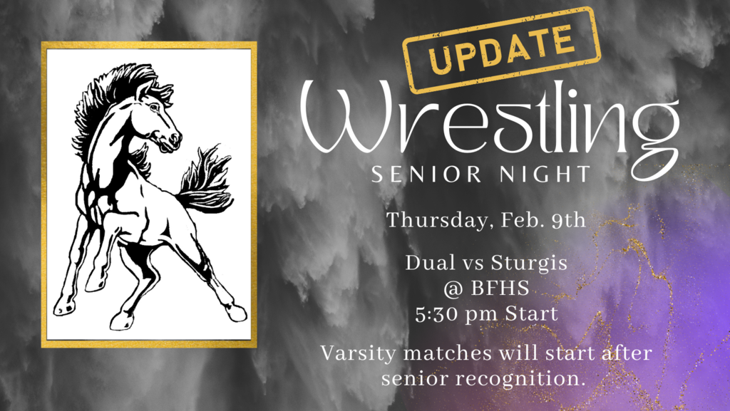 UPDATE!!! Thursday, 2/9 - Due to some last minute changes to line-ups and the fact we are not wrestling any girls or JV, we will have a 5:30 pm start. Senior recognition ceremony and roll into varsity dual. 