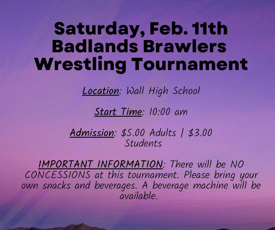 2/11/23 Badlands Brawlers Wrst Info @ Wall; 10 am start; No Concession Available