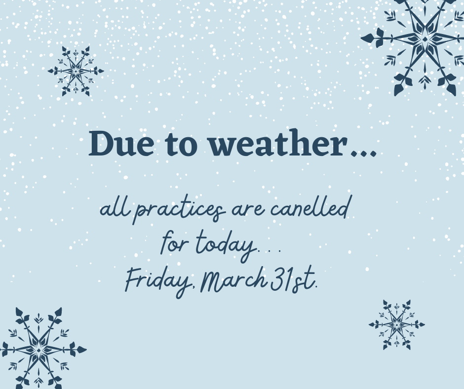 Due to weather all practices (track and golf) are cancelled for today - Friday, March 31st.