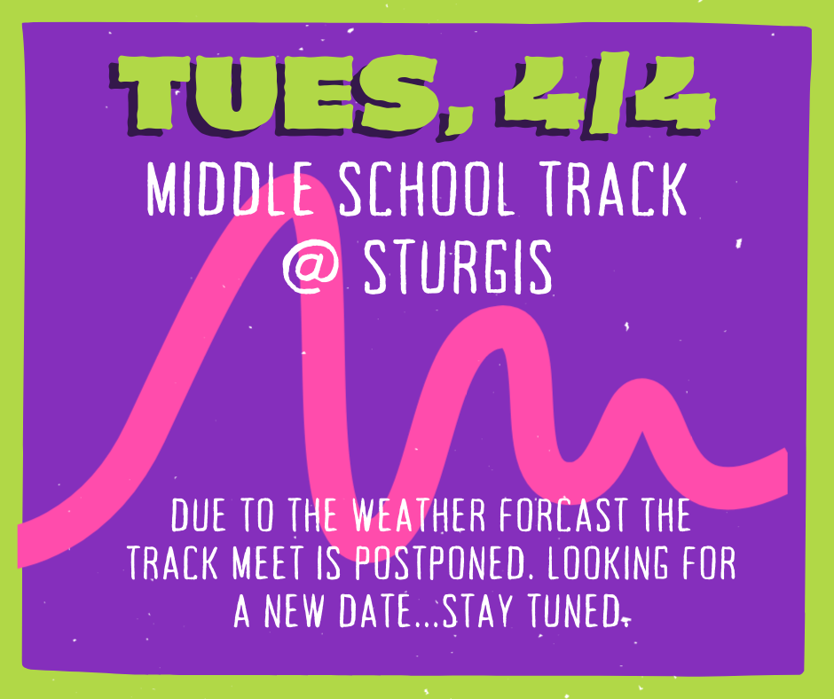 Tues, 4/4 MS Track @ Sturgis - Postponed due to weather