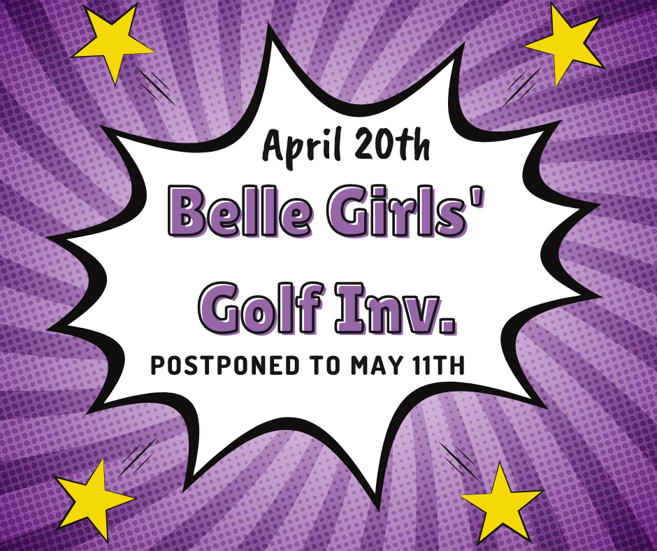 April 20th - Belle Fourche Girls' Golf Invite is postponed to May 11th